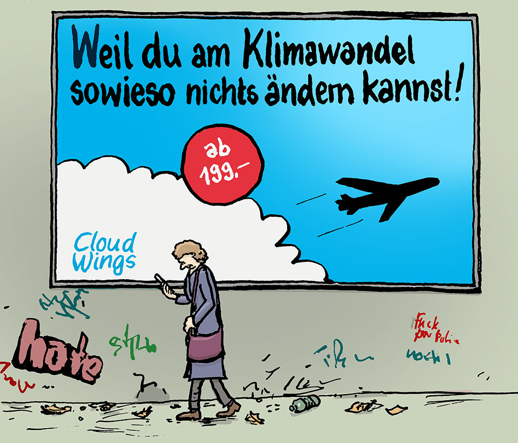 Weil du am Klimawandel sowieso nichts ändern kannst!
